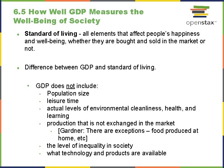 6. 5 How Well GDP Measures the Well-Being of Society ● Standard of living