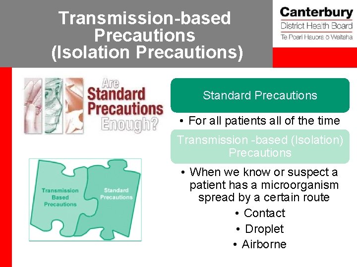 Transmission-based Precautions (Isolation Precautions) Standard Precautions • For all patients all of the time