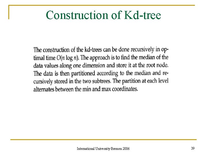 Construction of Kd-tree International University Bremen 2006 39 