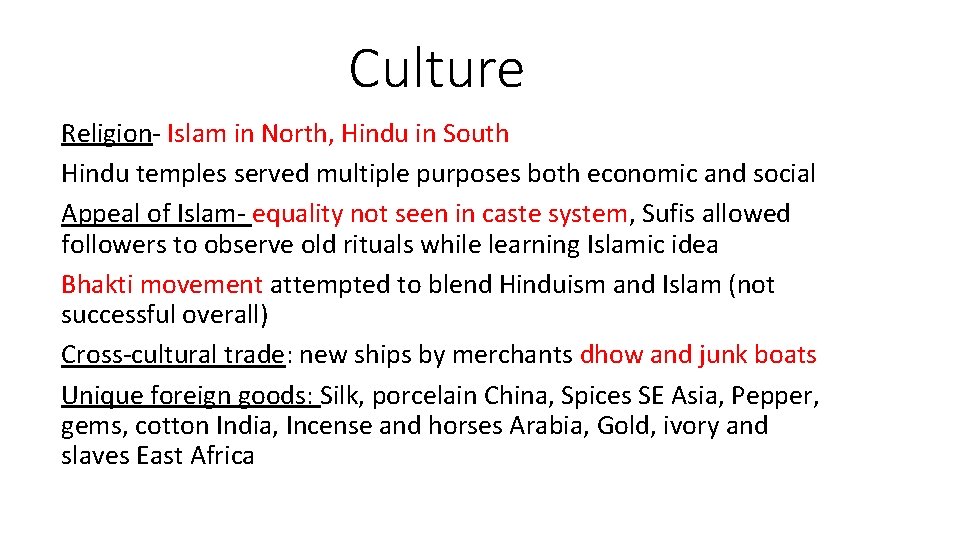 Culture Religion- Islam in North, Hindu in South Hindu temples served multiple purposes both