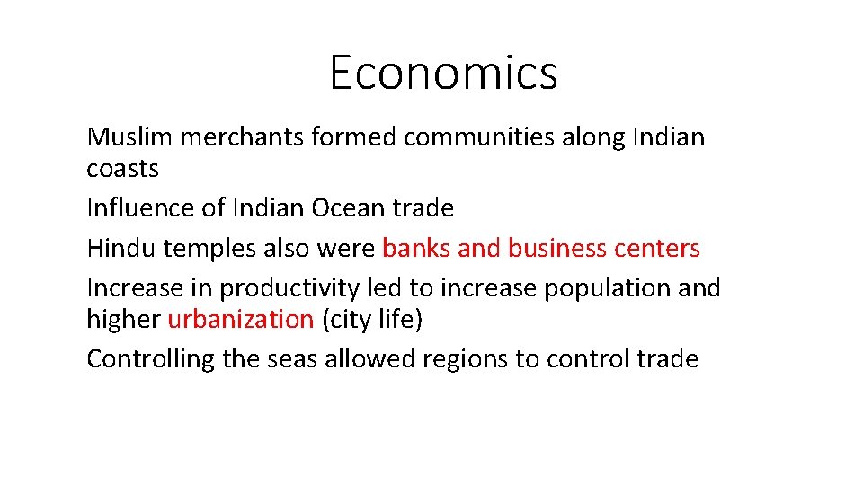 Economics Muslim merchants formed communities along Indian coasts Influence of Indian Ocean trade Hindu