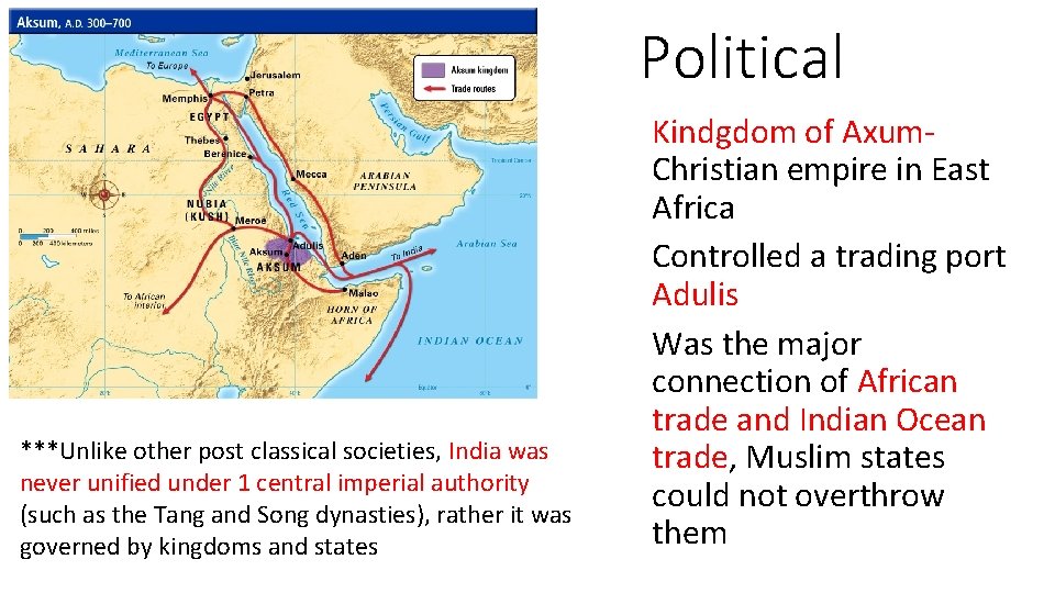 Political ***Unlike other post classical societies, India was never unified under 1 central imperial