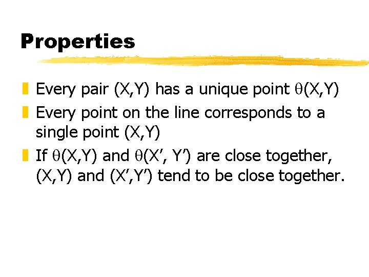 Properties z Every pair (X, Y) has a unique point (X, Y) z Every Properties z Every pair (X, Y) has a unique point (X, Y) z Every