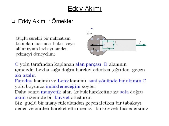 Eddy Akımı q Eddy Akımı : Örnekler 