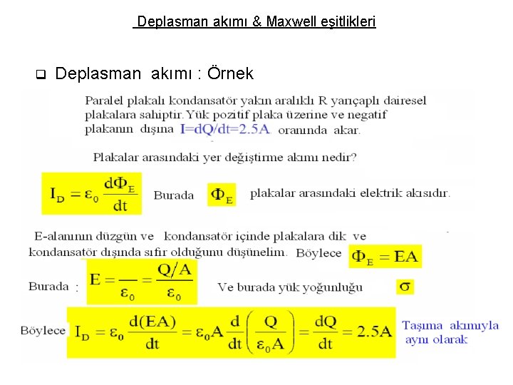 Deplasman akımı & Maxwell eşitlikleri q Deplasman akımı : Örnek 