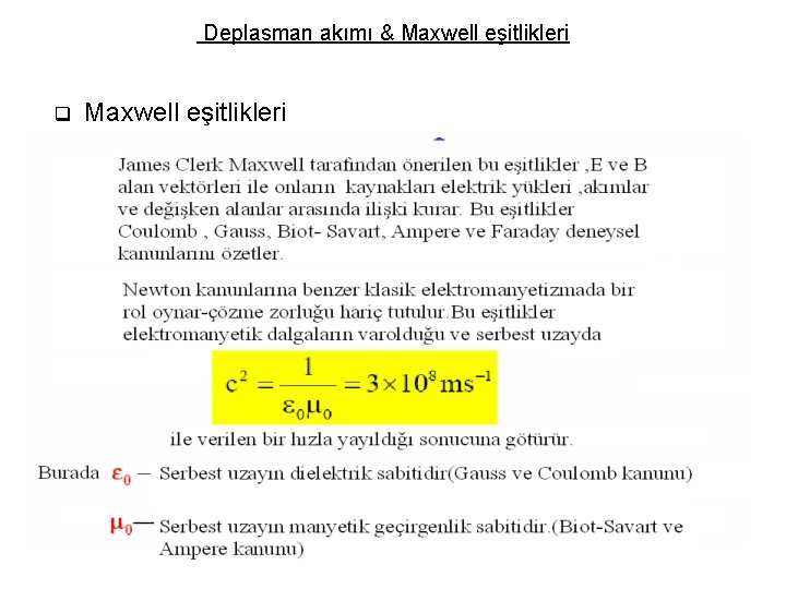 Deplasman akımı & Maxwell eşitlikleri q Maxwell eşitlikleri 