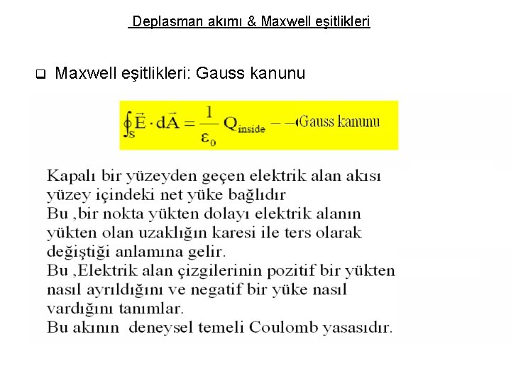 Deplasman akımı & Maxwell eşitlikleri q Maxwell eşitlikleri: Gauss kanunu 