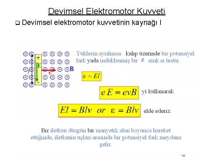 Devimsel Elektromotor Kuvveti q Devimsel elektromotor kuvvetinin kaynağı I 