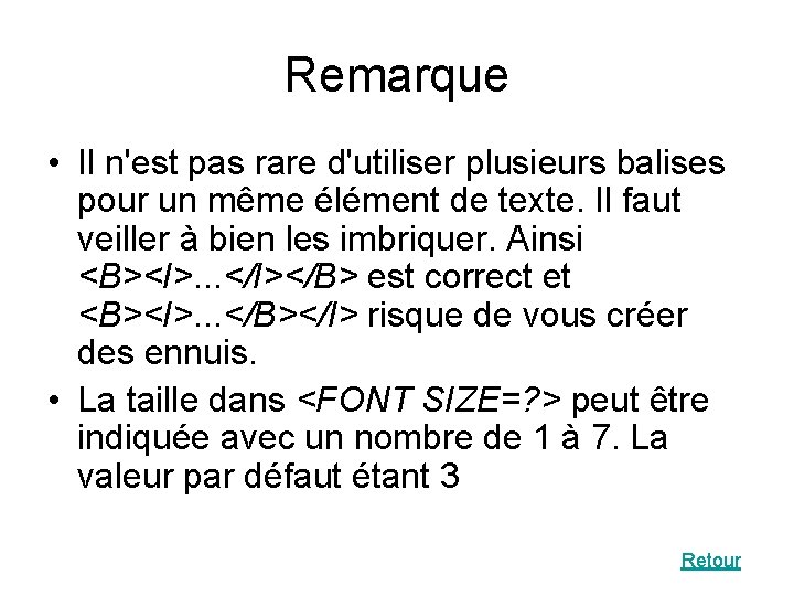 Remarque • Il n'est pas rare d'utiliser plusieurs balises pour un même élément de