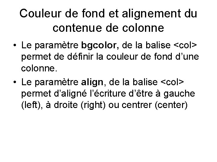 Couleur de fond et alignement du contenue de colonne • Le paramètre bgcolor, de