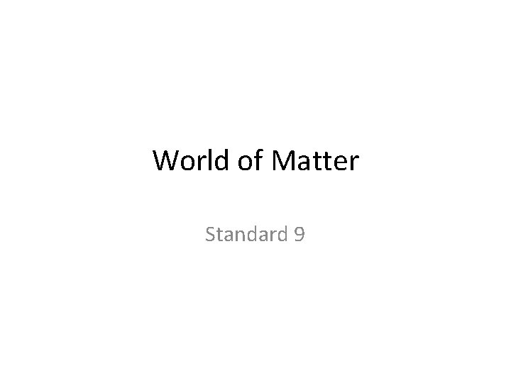 World of Matter Standard 9 