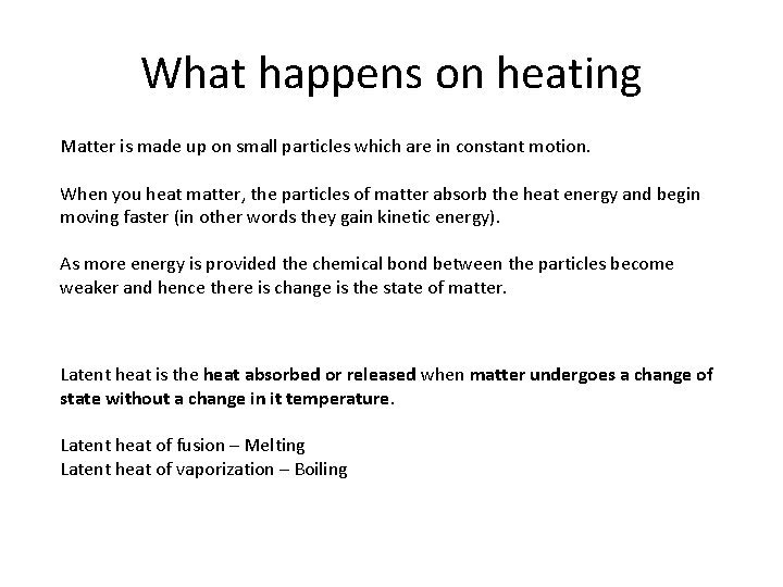 What happens on heating Matter is made up on small particles which are in