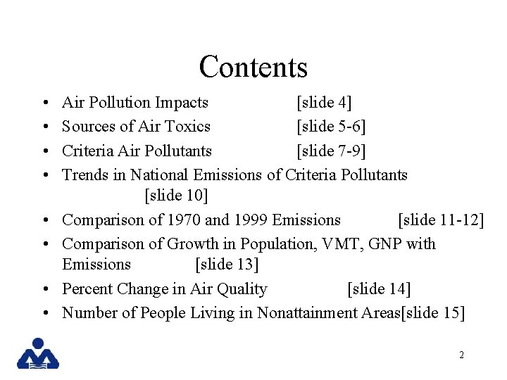 Contents • • Air Pollution Impacts [slide 4] Sources of Air Toxics [slide 5