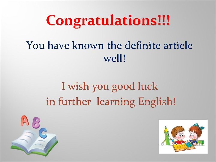 Congratulations!!! You have known the definite article well! I wish you good luck in