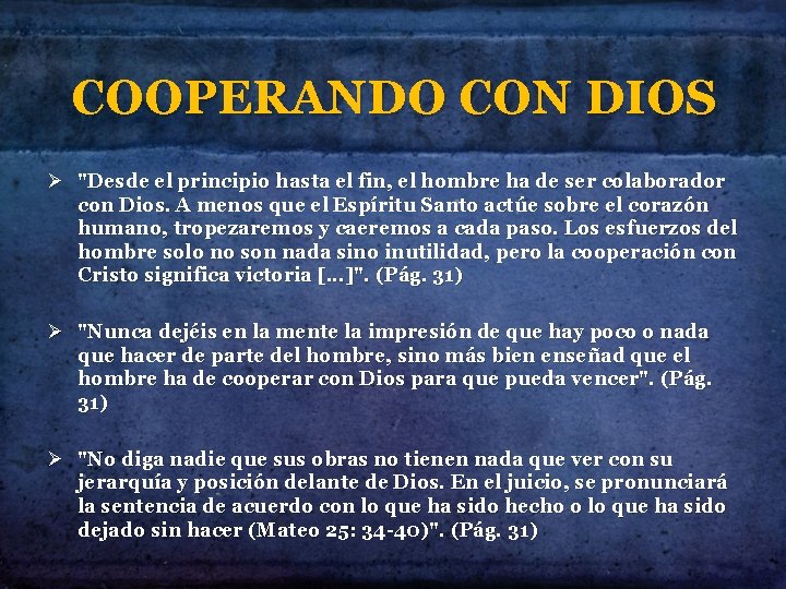 COOPERANDO CON DIOS Ø "Desde el principio hasta el fin, el hombre ha de