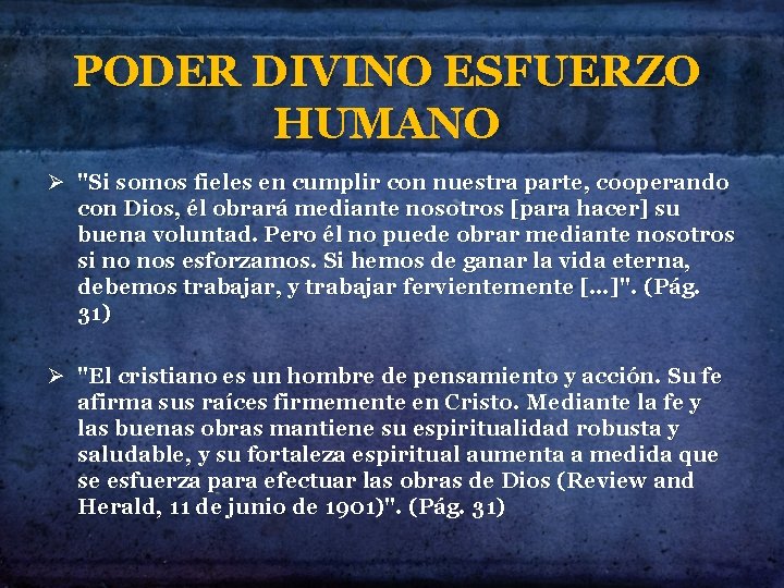 PODER DIVINO ESFUERZO HUMANO Ø "Si somos fieles en cumplir con nuestra parte, cooperando