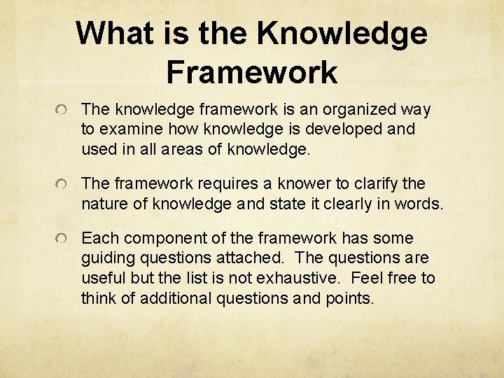 What is the Knowledge Framework The knowledge framework is an organized way to examine