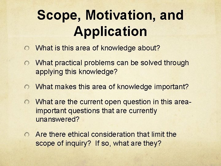 Scope, Motivation, and Application What is this area of knowledge about? What practical problems
