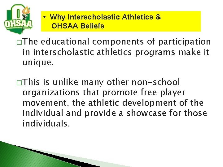  • Why Interscholastic Athletics & OHSAA Beliefs � The educational components of participation