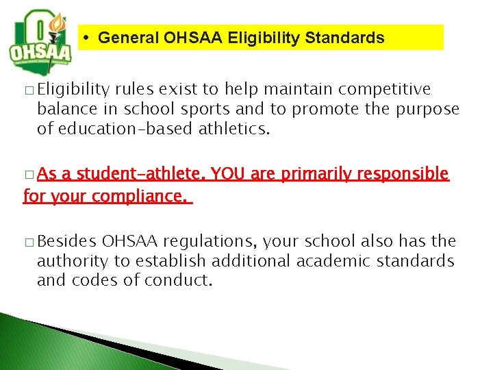  • General OHSAA Eligibility Standards � Eligibility rules exist to help maintain competitive