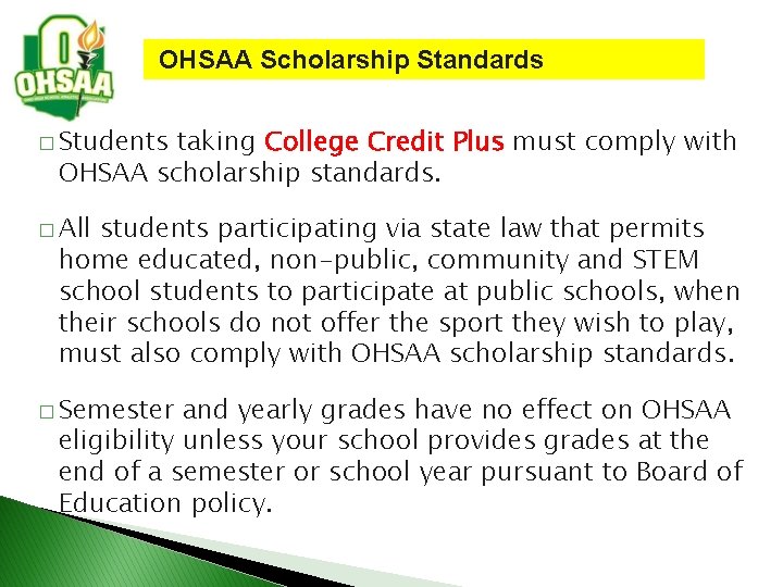  OHSAA Scholarship Standards � Students taking College Credit Plus must comply with OHSAA