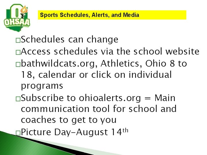 Sports Schedules, Alerts, and Media �Schedules can change �Access schedules via the school website