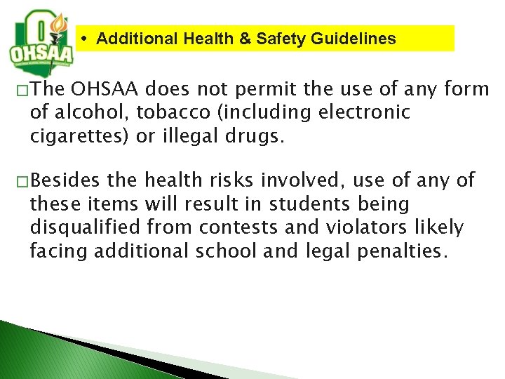  • Additional Health & Safety Guidelines � The OHSAA does not permit the