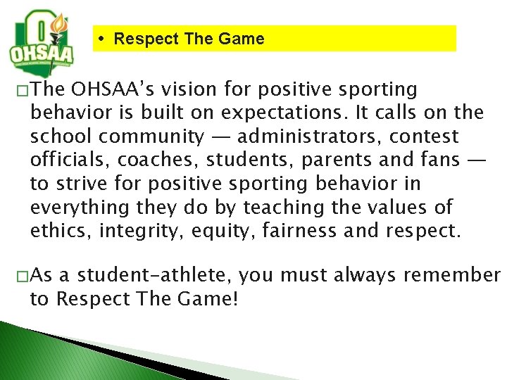  • Respect The Game � The OHSAA’s vision for positive sporting behavior is