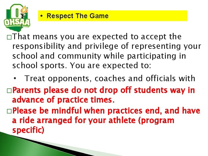  • Respect The Game � That means you are expected to accept the