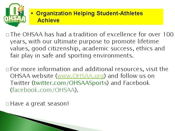  • Organization Helping Student-Athletes Achieve � The OHSAA has had a tradition of