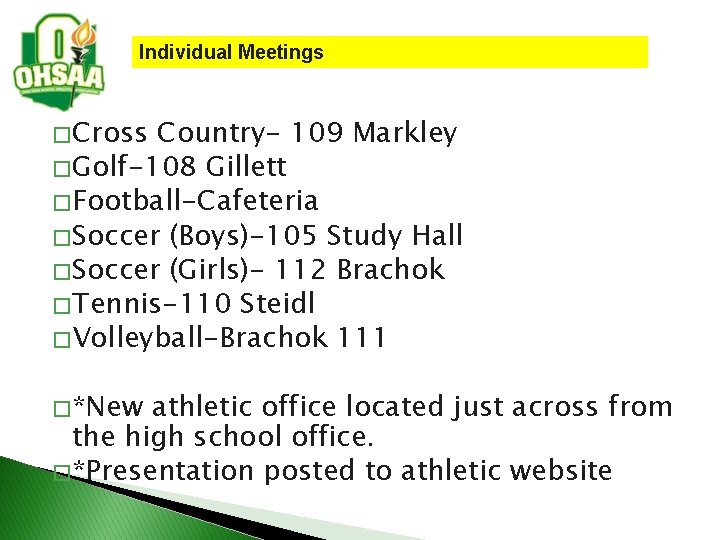 Individual Meetings � Cross Country- 109 Markley � Golf-108 Gillett � Football-Cafeteria � Soccer