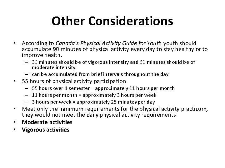 Other Considerations • According to Canada’s Physical Activity Guide for Youth youth should accumulate