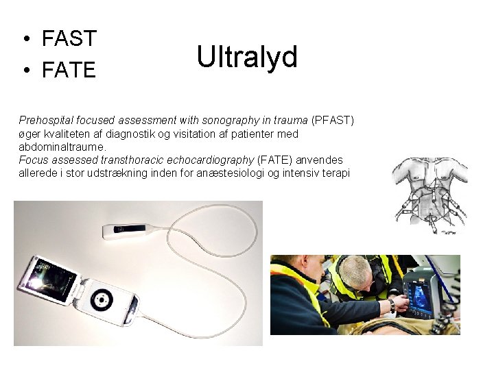 • FAST • FATE Ultralyd Prehospital focused assessment with sonography in trauma (PFAST) • FAST • FATE Ultralyd Prehospital focused assessment with sonography in trauma (PFAST)