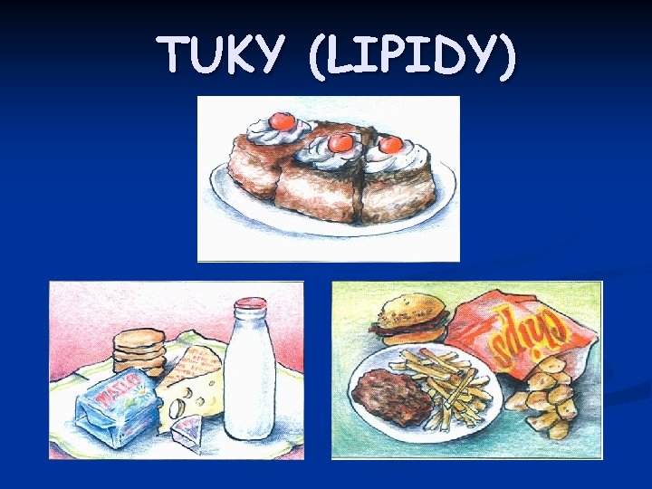 TUKY (LIPIDY) 