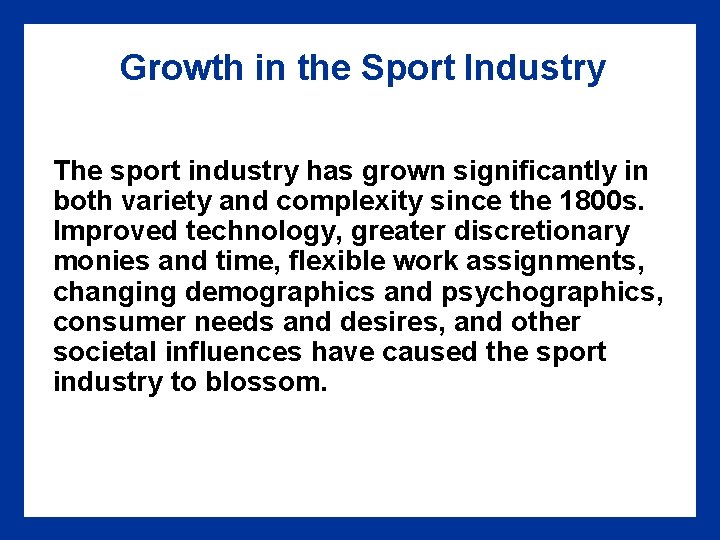 Growth in the Sport Industry The sport industry has grown significantly in both variety