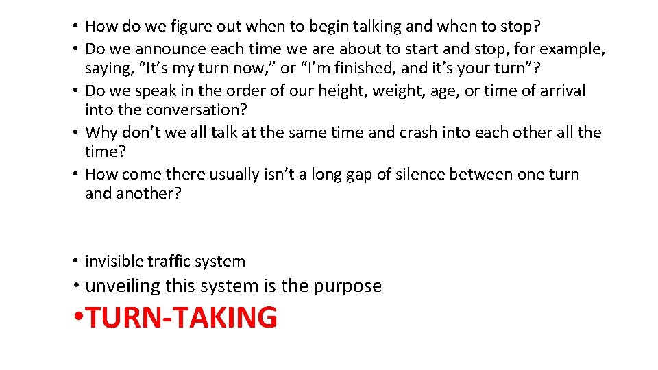  • How do we figure out when to begin talking and when to