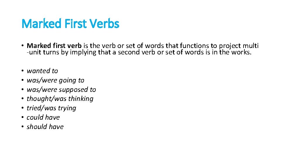 Marked First Verbs • Marked first verb is the verb or set of words