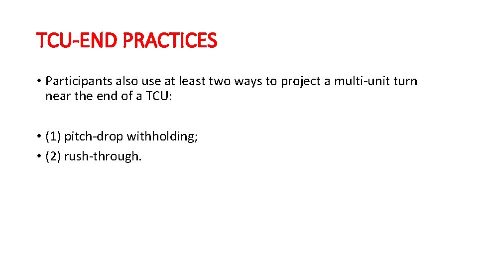 TCU-END PRACTICES • Participants also use at least two ways to project a multi-unit