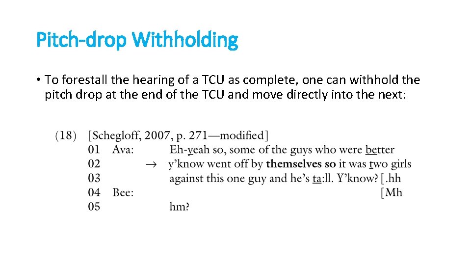 Pitch-drop Withholding • To forestall the hearing of a TCU as complete, one can