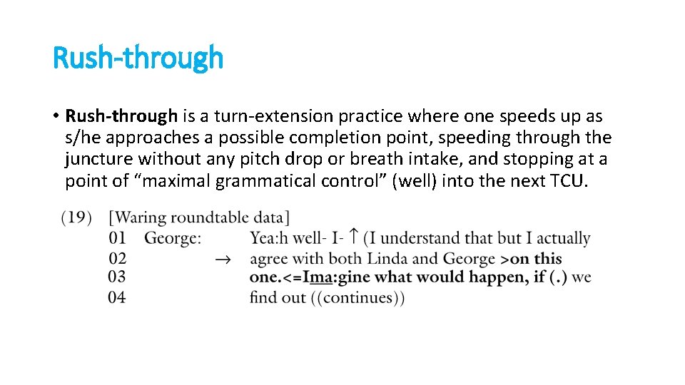 Rush-through • Rush-through is a turn-extension practice where one speeds up as s/he approaches