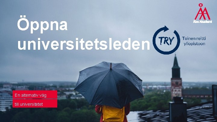 Öppna universitetsleden En alternativ väg till universitetet 