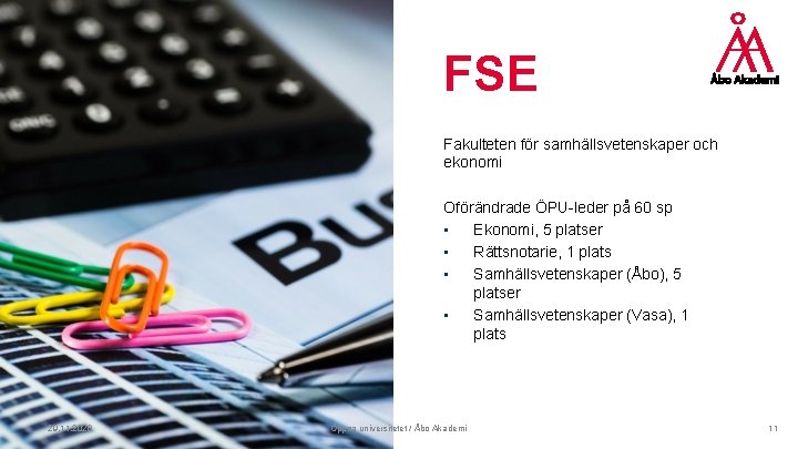 FSE Fakulteten för samhällsvetenskaper och ekonomi Oförändrade ÖPU-leder på 60 sp • Ekonomi, 5