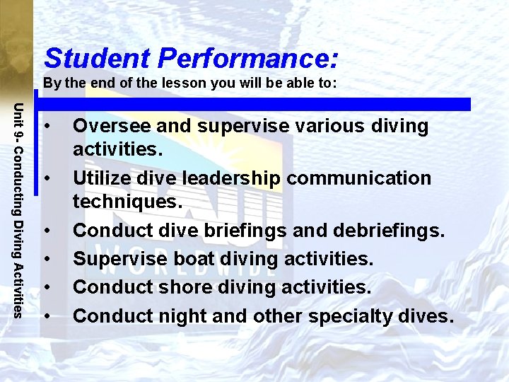 Student Performance: By the end of the lesson you will be able to: Unit