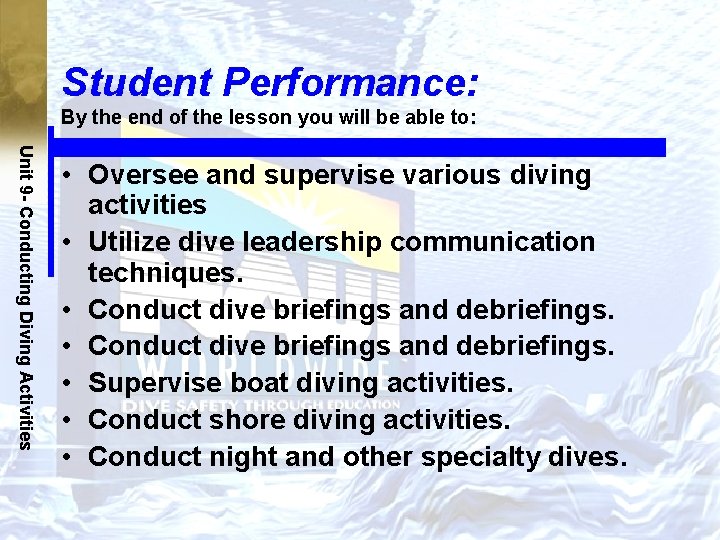 Student Performance: By the end of the lesson you will be able to: Unit