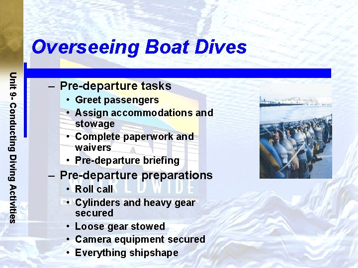 Overseeing Boat Dives Unit 9 - Conducting Diving Activities – Pre-departure tasks • Greet