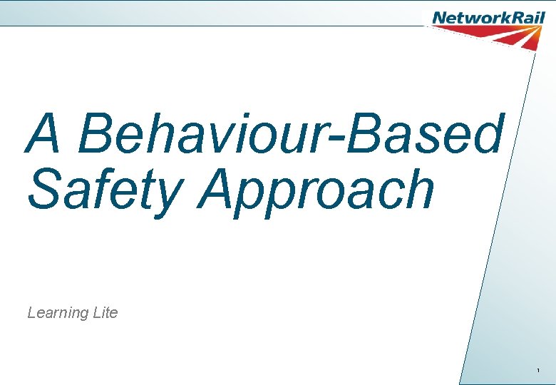 A Behaviour-Based Safety Approach Learning Lite 1 