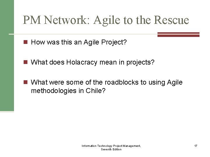 PM Network: Agile to the Rescue n How was this an Agile Project? n