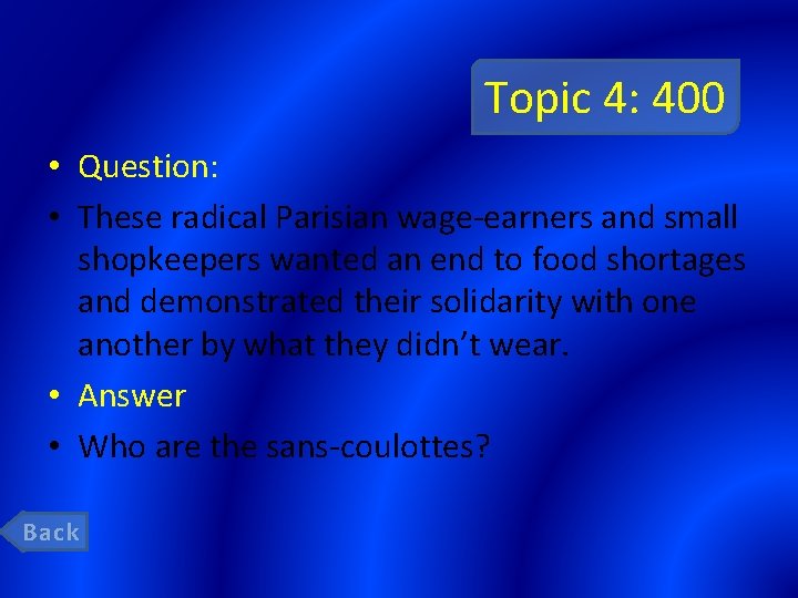 Topic 4: 400 • Question: • These radical Parisian wage-earners and small shopkeepers wanted