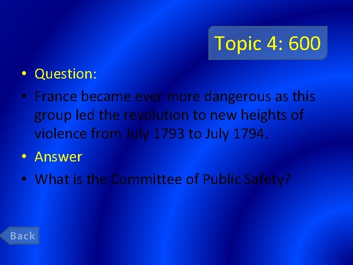 Topic 4: 600 • Question: • France became ever more dangerous as this group