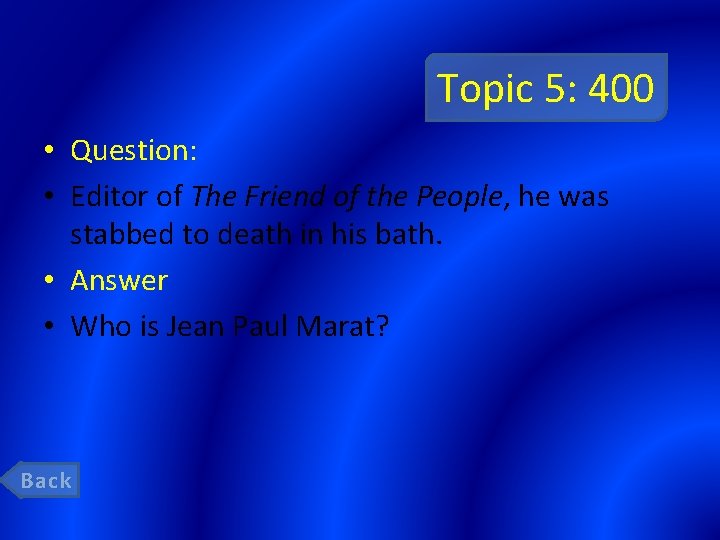 Topic 5: 400 • Question: • Editor of The Friend of the People, he